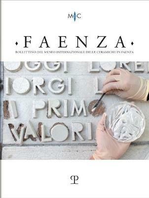 Faenza. Bollettino del museo internazionale delle ceramiche in Faenza (2021). Vol. 1: conservazione della ceramica all'aperto, La.  - Libro Polistampa 2021 | Libraccio.it