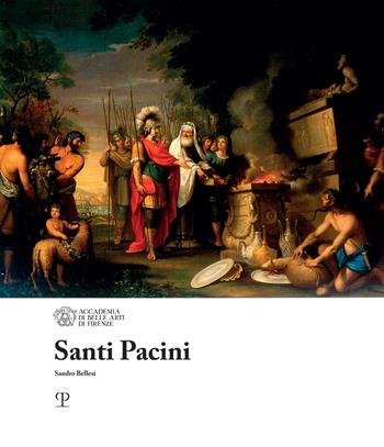 Santi Pacini. Ediz. illustrata - Sandro Bellesi - Libro Polistampa 2022, I maestri dell'Accademia di Belle Arti di Firenze | Libraccio.it