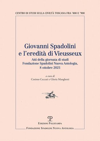 Giovanni Spadolini e l'eredità di Vieusseux. Atti della giornata di studi (Firenze 2021)  - Libro Polistampa 2022 | Libraccio.it