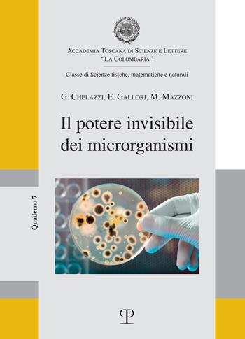 Il potere invisibile dei microrganismi - Guido Chelazzi, Enzo Gallori, Massimo Mazzoni - Libro Polistampa 2022, Accademia toscana di scienze e lettere "La Colombaria" | Libraccio.it