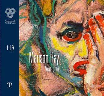 Marison Ray. Vertigine. Ediz. illustrata  - Libro Polistampa 2022, Accademia delle arti del disegno | Libraccio.it