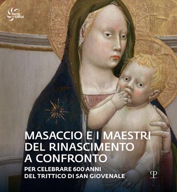 Masaccio e i maestri del Rinascimento a confronto. Catalogo della mostra (Reggello, 23 aprile-23 ottobre 2022). Ediz. illustrata  - Libro Polistampa 2022 | Libraccio.it