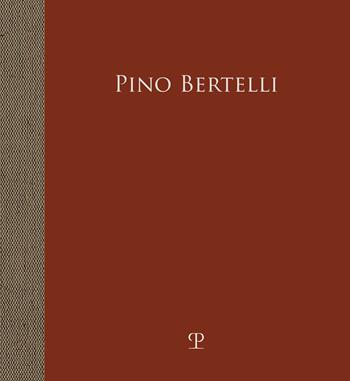 Pino Bertelli. L'infanzia rubata. La guerra negli occhi. Ediz. illustrata  - Libro Polistampa 2022, Le colonne | Libraccio.it