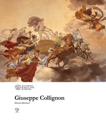 Giuseppe Collignon - Silvestra Bietoletti - Libro Polistampa 2022, I maestri dell'Accademia di Belle Arti di Firenze | Libraccio.it