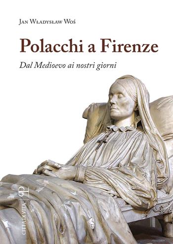Polacchi a Firenze. Dal medioevo ai nostri giorni - Jan Wladyslaw Wos - Libro Polistampa 2022 | Libraccio.it