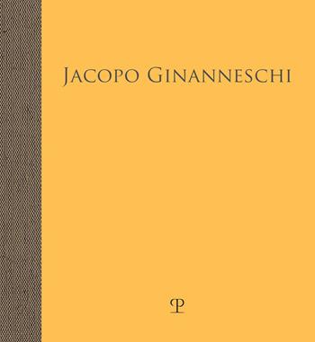 Jacopo Ginanneschi. Visioni di natura. Ediz. illustrata  - Libro Polistampa 2023, Le colonne | Libraccio.it