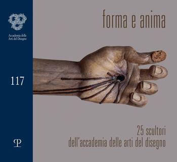 Forma & anima. 25 scultori dell'accademia delle arti del disegno  - Libro Polistampa 2023, Cataloghi dell'Accademia delle Arti del Disegno | Libraccio.it