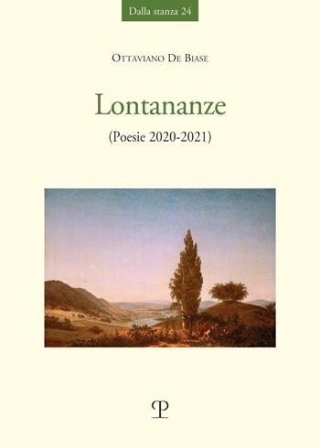 Lontananze. (Poesie 2021-2022) - Ottaviano De Biase - Libro Polistampa 2023, Dalla stanza | Libraccio.it