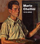 Mario Chellini. 1912-2000. Ediz. illustrata