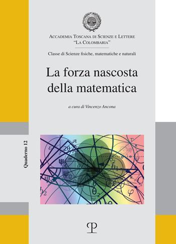 La forza nascosta della matematica  - Libro Polistampa 2023, I Quaderni della Colombaria | Libraccio.it