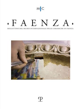 Faenza. Bollettino del museo internazionale delle ceramiche in Faenza (2023). Vol. 1  - Libro Polistampa 2023 | Libraccio.it