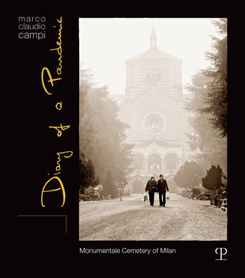 Diary of a pandemic. Monumentale cemetery of Milan - Marco Claudio Campi - Libro Polistampa 2023 | Libraccio.it