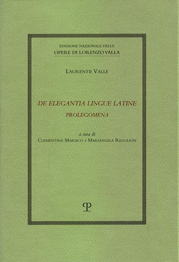 De elegantia lingue latine. Prolegomena - Lorenzo Valla - Libro Polistampa 2024, Ediz. naz. opere L. Valla. Op. linguist. | Libraccio.it