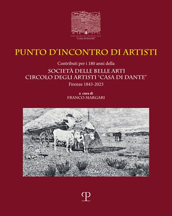 Punto d'incontro di artisti. Contributi per i 180 anni della Società delle Belle Arti Circolo degli Artisti «Casa di Dante» (1843-2023). Ediz. italiana e inglese  - Libro Polistampa 2023 | Libraccio.it