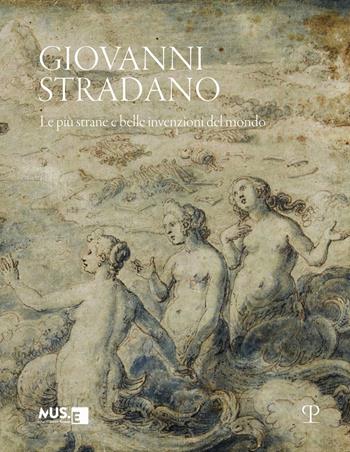 Giovanni Stradano. Le più strane e belle invenzioni del mondo. Ediz. italiana e inglese  - Libro Polistampa 2023 | Libraccio.it