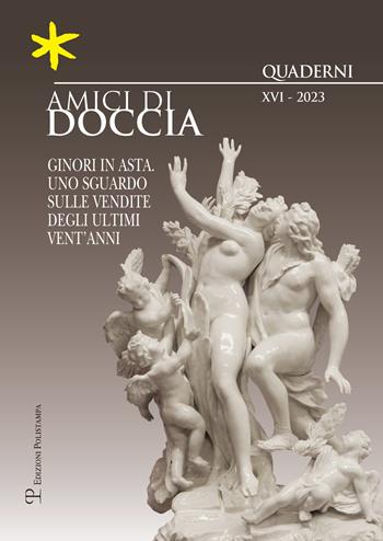 Amici di doccia. Quaderni (2023). Vol. 16: Ginori in asta, uno sguardo sulle vendite degli ultimi vent'anni  - Libro Polistampa 2024 | Libraccio.it
