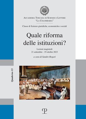 Quale riforma delle istituzioni? Lezioni magistrali 21 settembre-19 ottobre 2023  - Libro Polistampa 2024, Accademia toscana di scienze e lettere "La Colombaria" | Libraccio.it