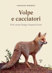 Volpe e cacciatori. Una storia lunga cinquant'anni