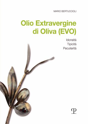 Olio Extravergine di Oliva (EVO). Idoneità, tipicità, peculiarità - Mario Bertuccioli - Libro Polistampa 2024 | Libraccio.it