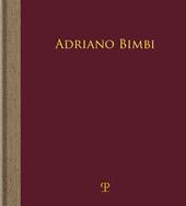 Adriano Bimbi. L'assenza. Ediz. illustrata