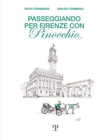 Passeggiando per Firenze con Pinocchio... Letteratura e arte in mostra. Omaggio alla città della Luce. Tra realismo magico e umanesimo fiorentino-europeo  - Libro Polistampa 2024 | Libraccio.it