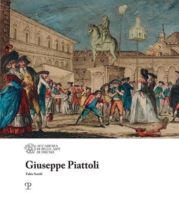 Giuseppe Piattoli - Fabio Sottili - Libro Polistampa 2024, I maestri dell'Accademia di Belle Arti di Firenze | Libraccio.it