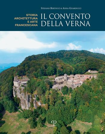 Il convento della Verna. Architettura ed arte francescana  - Libro Polistampa 2025 | Libraccio.it