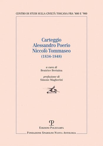 Carteggio Alessandro Poerio Niccolò Tommaseo (1834-1848)  - Libro Polistampa 2025, Centro studi sulla civiltà toscana fra ’800 e ’900. Fondazione Spadolini. Nuova antologia | Libraccio.it