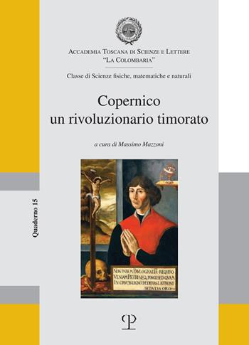 Copernico un rivoluzionario timorato  - Libro Polistampa 2024, Accademia toscana di scienze e lettere "La Colombaria" | Libraccio.it