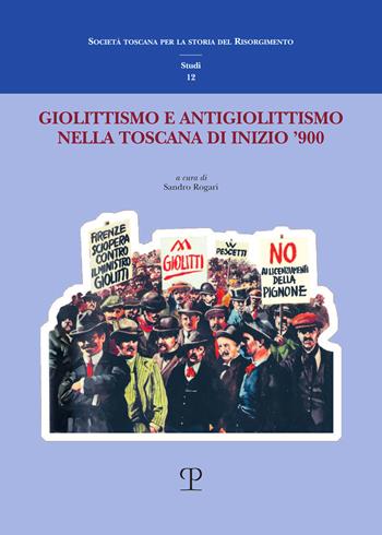 Giolittismo e antigiolittismo nella Toscana di inizio '900  - Libro Polistampa 2025, Società toscana stor. Risorgimento. Studi | Libraccio.it