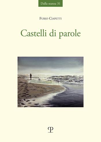 Castelli di parole. Poesie degli anni '60 agli anni '80 - Furio Ciapetti - Libro Polistampa 2026, Dalla stanza | Libraccio.it