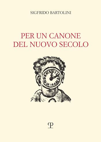 Per un canone del nuovo secolo - Sigfrido Bartolini - Libro Polistampa 2026 | Libraccio.it