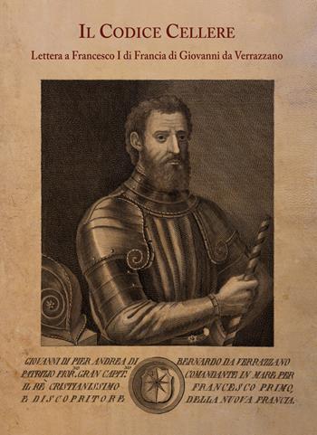 Il Codice Cellere. Lettera a Francesco I di Francia di Giovanni da Verrazzano - Giovanni da Verrazzano - Libro Polistampa 2026 | Libraccio.it