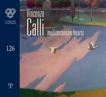 Vincenzo Calli. Mediterranean hearts. Catalogo della mostra (Firenze, 3-29 aprile 2026). Ediz. italiana e inglese - Vincenzo Calli - Libro Polistampa 2026, Accademia delle arti del disegno | Libraccio.it