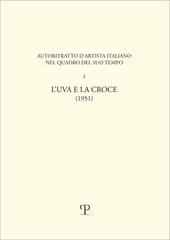 Uva e la croce. Autoritratto d'artista italiano