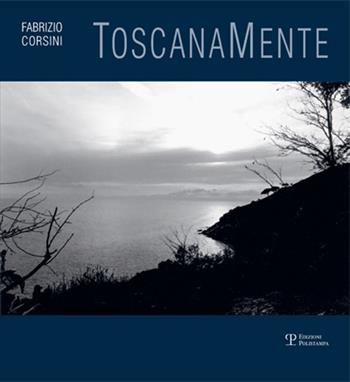 ToscanaMente - Fabrizio Corsini - Libro Polistampa 2026 | Libraccio.it