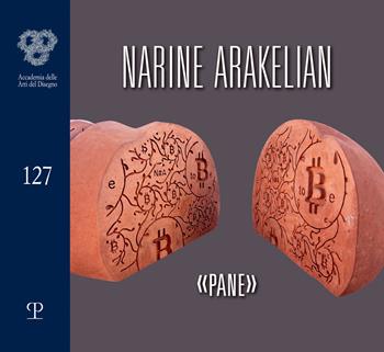 Narine Arakelian. «Pane». Ediz. italiana e inglese  - Libro Polistampa 2026, Accademia delle arti del disegno | Libraccio.it