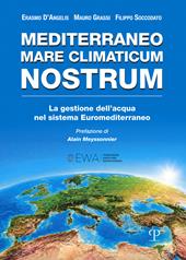 Mediterraneo mare climaticum nostrum. La gestione dell'acqua nel sistema Euromediterraneo