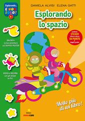 Esplorando lo spazio. Con adesivi. Con poster. Ediz. illustrata