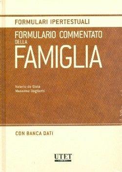 Formulario commentato della famiglia - Valerio De Gioia, Massimo Dogliotti - Libro Utet Giuridica 2010 | Libraccio.it