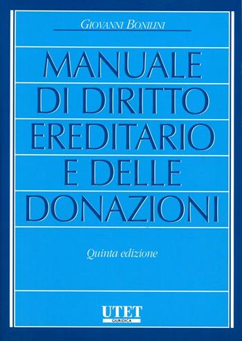 Manuale di diritto ereditario e delle donazioni - Giovanni Bonilini - Libro Utet Giuridica 2010, Manuali universitari | Libraccio.it