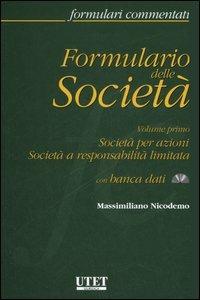 Formulario delle società. Con CD-ROM. Vol. 1: Società per azioni-Società a responsabilità limitata - Massimiliano Nicodemo - Libro Utet Giuridica 2007, Formulari commentati | Libraccio.it