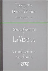 I singoli contratti. Vol. 1: La vendita - Alberto M. Musy, Silvia Ferreri - Libro Utet Giuridica 2006, Trattato di diritto civile | Libraccio.it