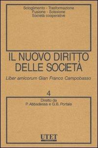 Il nuovo diritto delle società. Vol. 4: Scioglimento, trasformazione, fusione, scissione, società cooperative  - Libro Utet Giuridica 2007 | Libraccio.it