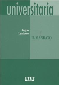 Il mandato - Angelo Luminoso - Libro Utet Giuridica 2007 | Libraccio.it