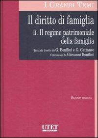 Il diritto di famiglia. Vol. 2: Regime patrimoniale della famiglia - Giovanni Bonilini, Giovanni Cattaneo - Libro Utet Giuridica 2007, I grandi temi | Libraccio.it