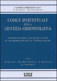 Codice ipertestuale della giustizia amministrativa. Con CD-ROM  - Libro Utet Giuridica 2007, I codici ipertestuali | Libraccio.it