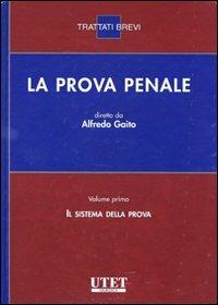 La prova penale  - Libro Utet Giuridica 2008, Trattati brevi | Libraccio.it
