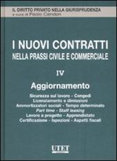 I nuovi contratti nella prassi civile e commerciale. Vol. 4: Aggiornamento