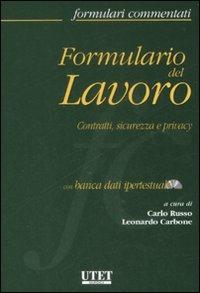Formulario del lavoro. Contratti, sicurezza e privacy. Con CD-ROM  - Libro Utet Giuridica 2008, Formulari giuridici | Libraccio.it